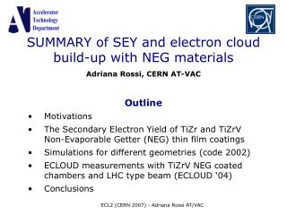 SUMMARY of SEY and electron cloud build-up with NEG materials Adriana Rossi, CERN AT-VAC