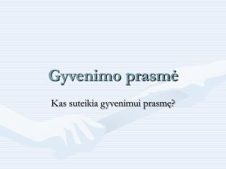gyvenimo prasm
