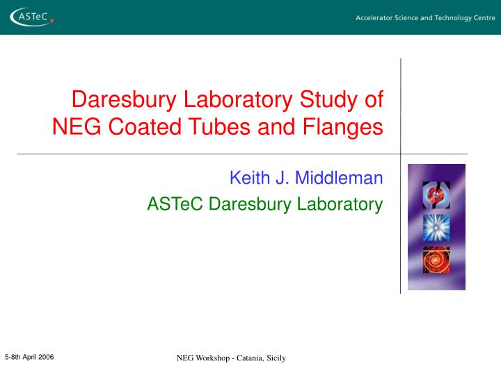 daresbury laboratory study of neg coated tubes and flanges