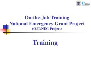 On-the-Job Training National Emergency Grant Project (OJT/NEG Project)