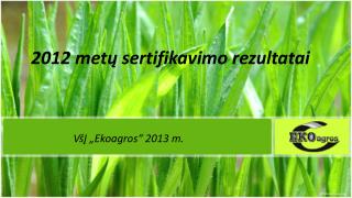 2012 met sertifikavimo rezultatai