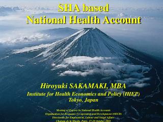 SHA based National Health Account Hiroyuki SAKAMAKI, MBA