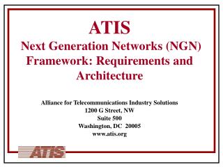 ATIS Next Generation Networks (NGN) Framework: Requirements and Architecture