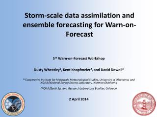Storm-scale data assimilation and ensemble forecasting for Warn-on-Forecast