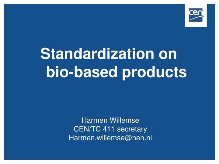 standardization on bio based products