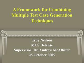 A Framework for Combining Multiple Test Case Generation Techniques