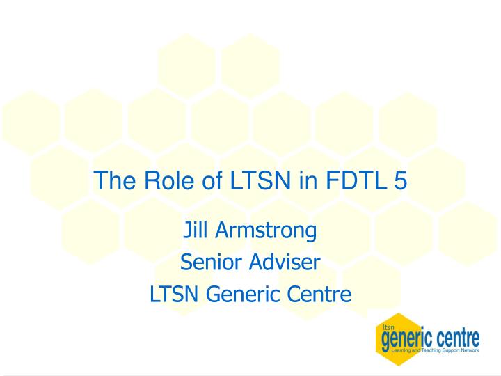the role of ltsn in fdtl 5