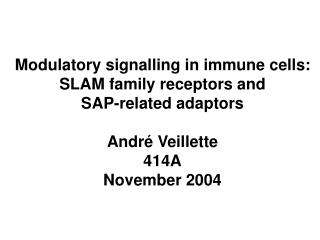 Modulatory signalling in immune cells: SLAM family receptors and SAP-related adaptors