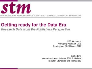 Getting ready for the Data Era Research Data from the Publishers Perspective