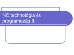 NC technológia és programozás II. - slide 1