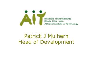 Patrick J Mulhern Head of Development