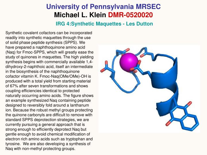 university of pennsylvania mrsec michael l klein dmr 0520020 irg 4 synthetic maquettes les dutton