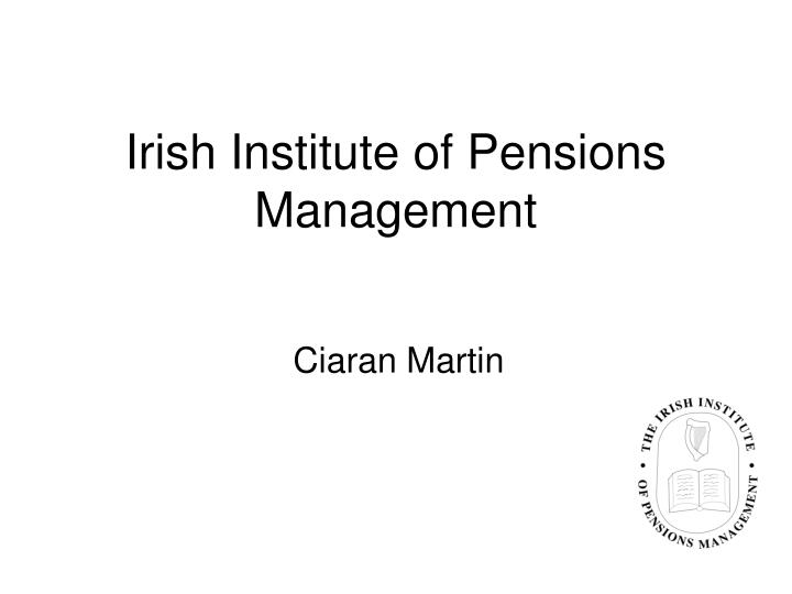 irish institute of pensions management