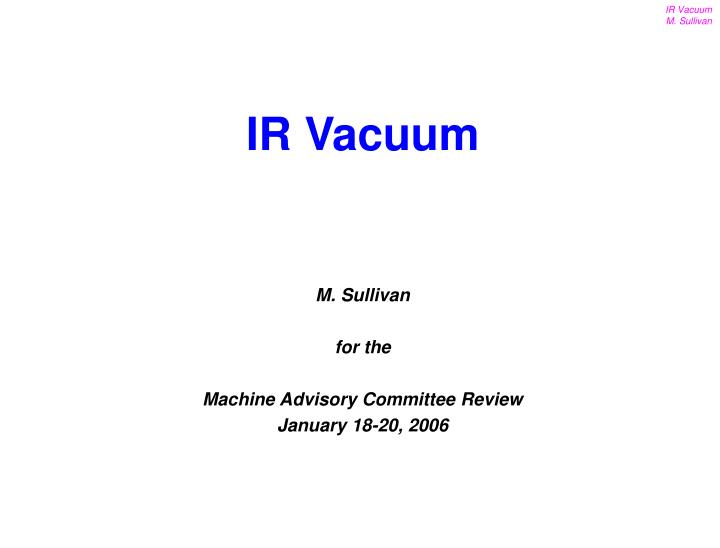 m sullivan for the machine advisory committee review january 18 20 2006