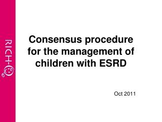 Consensus procedure for the management of children with ESRD