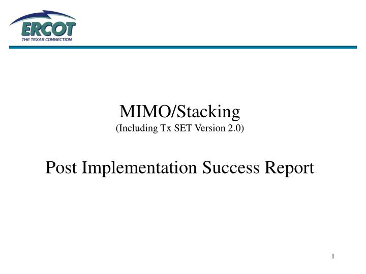 mimo stacking including tx set version 2 0 post implementation success report
