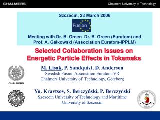 Szczecin, 23 March 2006 Meeting with Dr. B. Green Dr. B. Green (Euratom) and