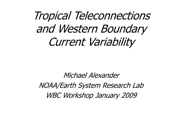 tropical teleconnections and western boundary current variability