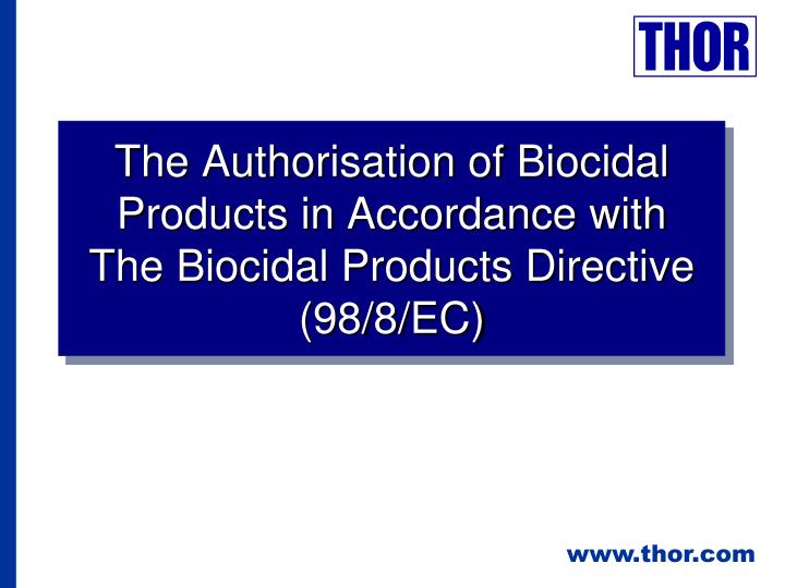 the authorisation of biocidal products in accordance with the biocidal products directive 98 8 ec