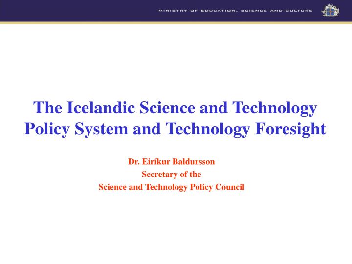 the icelandic science and technology policy system and technology foresight