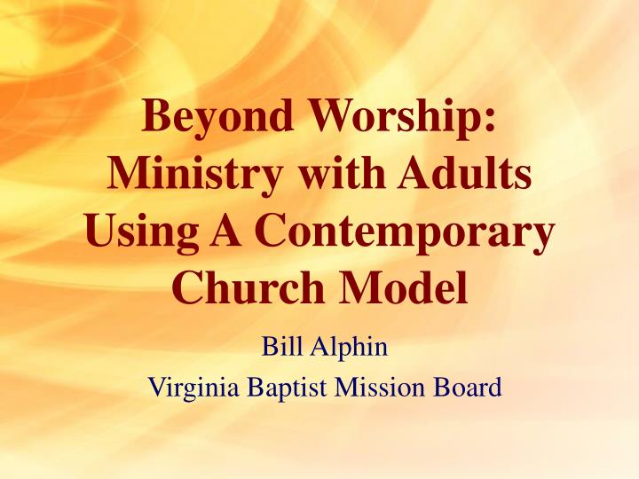 beyond worship ministry with adults using a contemporary church model
