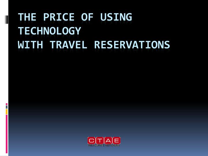 the price of using technology with travel reservations