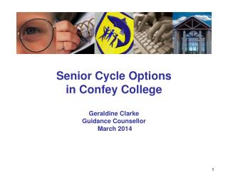 Senior Cycle Options in Confey College Geraldine Clarke Guidance Counsellor March 2014
