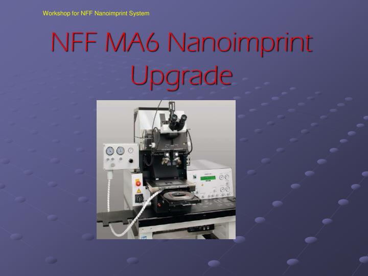 nff ma6 nanoimprint upgrade