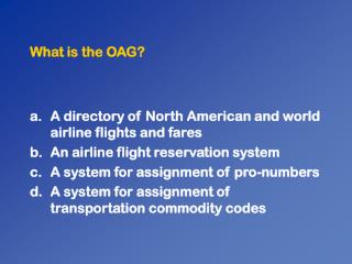 What is the OAG?