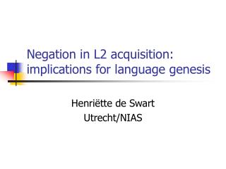 Negation in L2 acquisition: implications for language genesis