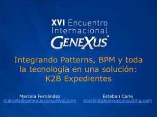 integrando patterns bpm y toda la tecnolog a en una soluci n k2b expedientes