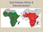 Sub-Sahara Africa &amp; Decolonization - slide 1