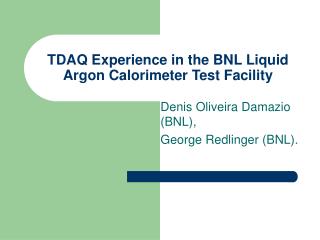 TDAQ Experience in the BNL Liquid Argon Calorimeter Test Facility