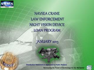 NAVSEA CRANE LAW ENFORCEMENT NIGHT VISION DEVICE LOAN PROGRAM JANUARY 2013