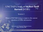 UNCTAD’s work on on Non-Tariff Barriers ( NTBs) - slide 1