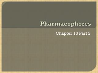 Pharmacophores