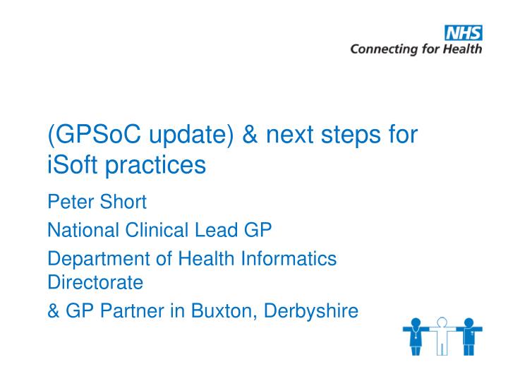 gpsoc update next steps for isoft practices