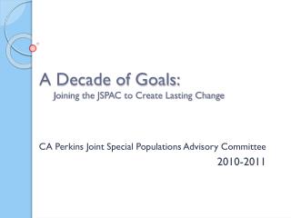 A Decade of Goals: Joining the JSPAC to Create Lasting Change