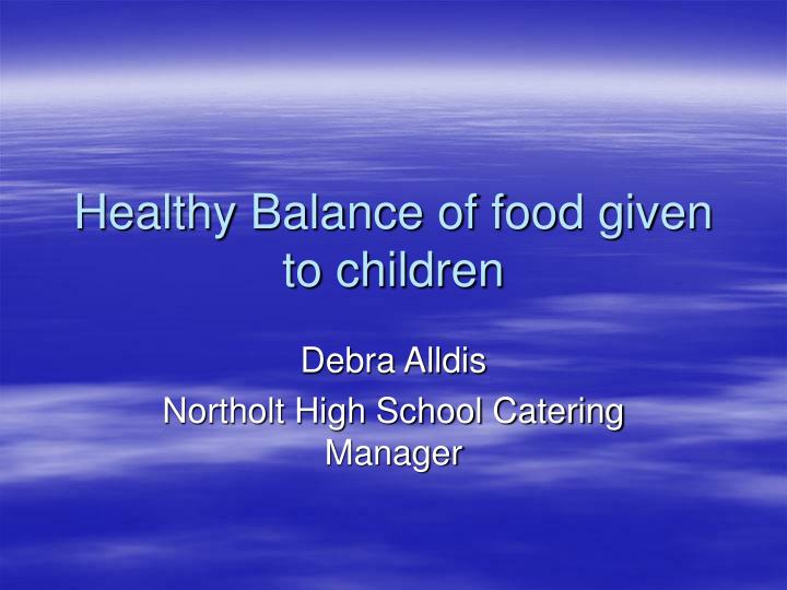 healthy balance of food given to children