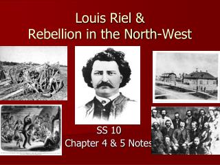 Louis Riel &amp; Rebellion in the North-West