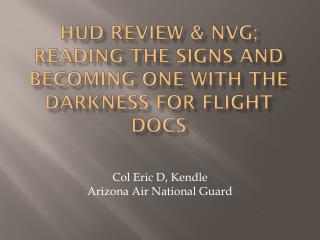 HUD Review &amp; NVG; Reading the signs and becoming one with the Darkness for Flight Docs