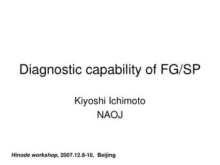 Diagnostic capability of FG/SP