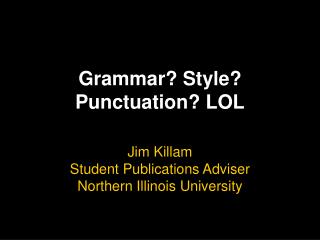 Grammar? Style? Punctuation? LOL
