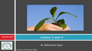 Lecture 3 and 4 Dr. Mohammed Ajjour