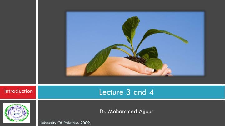 lecture 3 and 4 dr mohammed ajjour