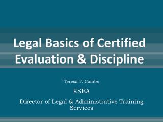 Legal Basics of Certified Evaluation &amp; Discipline