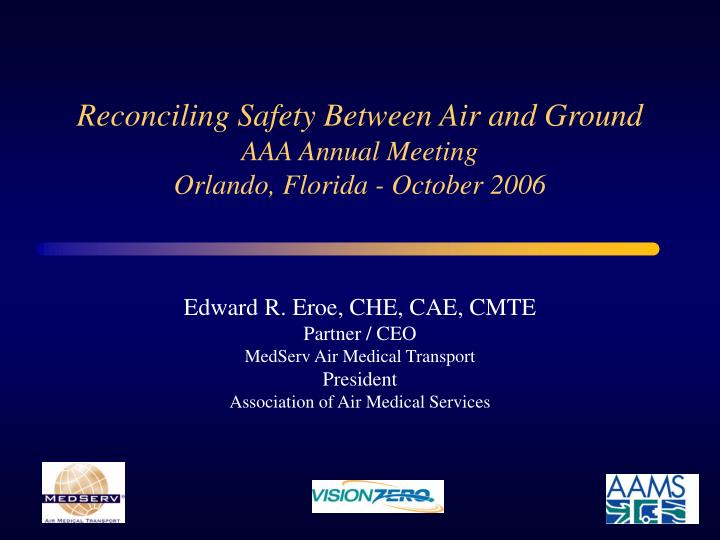 reconciling safety between air and ground aaa annual meeting orlando florida october 2006