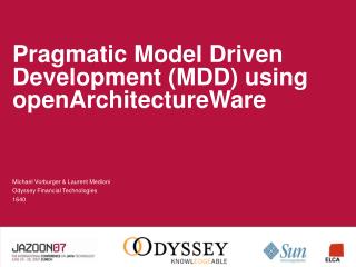 Pragmatic Model Driven Development (MDD) using openArchitectureWare