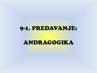 9 1 predavanje andragogika