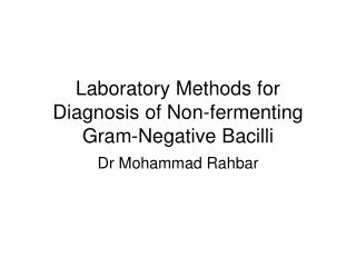 Laboratory Methods for Diagnosis of Non-fermenting Gram-Negative Bacilli